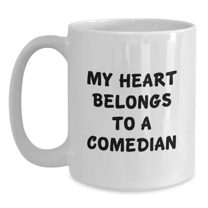Funny Comedian Gifts for Him Birthday Unique White Coffee Mug, 'My Heart Belongs To A Comedian' Funny Quote, Gifts from Family Friends for Comedian Lover - The Buy Boom