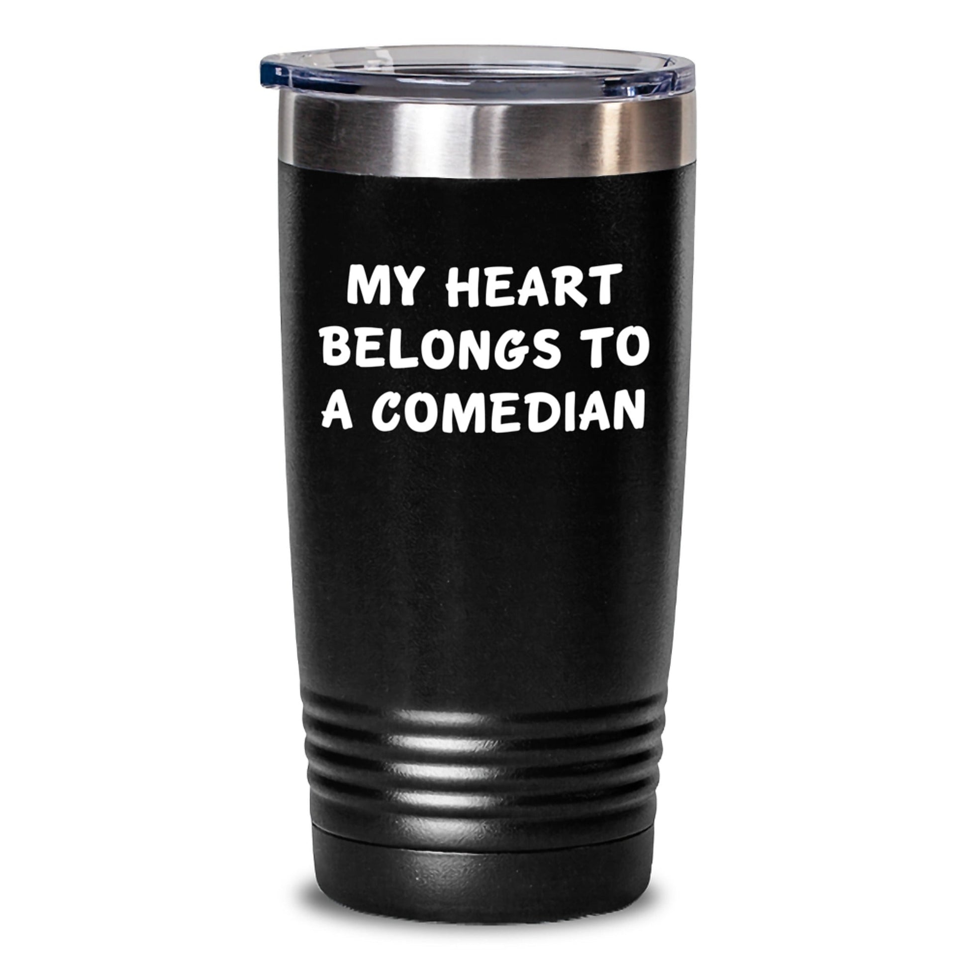 Funny Comedian Gifts from Friends Birthday Unique Tumblers - Comedian Lover Tumbler Quote 'My Heart Belongs To A Comedian' - The Buy Boom