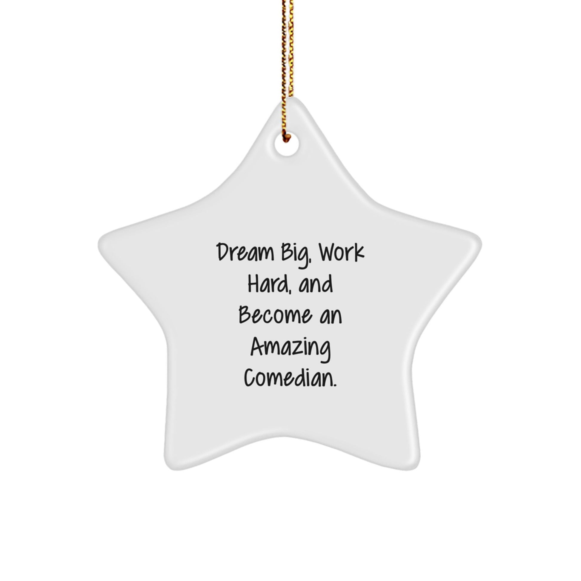 Funny Comedian Gifts from Friends for Comedian, Star Ornament, Dream Big, Work Hard, And Become An Amazing Comedian., Christmas Unique Gifts - The Buy Boom