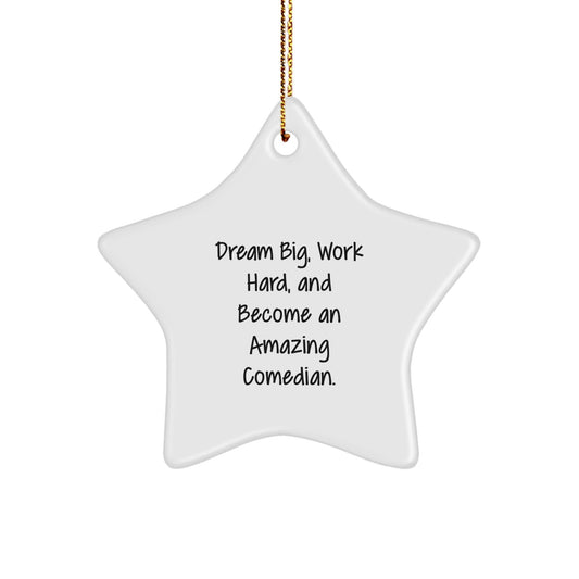 Funny Comedian Gifts from Friends for Comedian, Star Ornament, Dream Big, Work Hard, And Become An Amazing Comedian., Christmas Unique Gifts - The Buy Boom