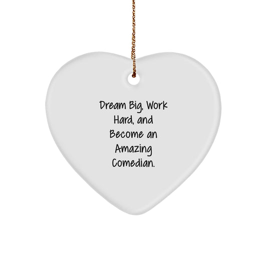 Funny Comedian Gifts from Friends - Heart Ornament with 'Dream Big, Work Hard' Quote, Perfect for Christmas - The Buy Boom