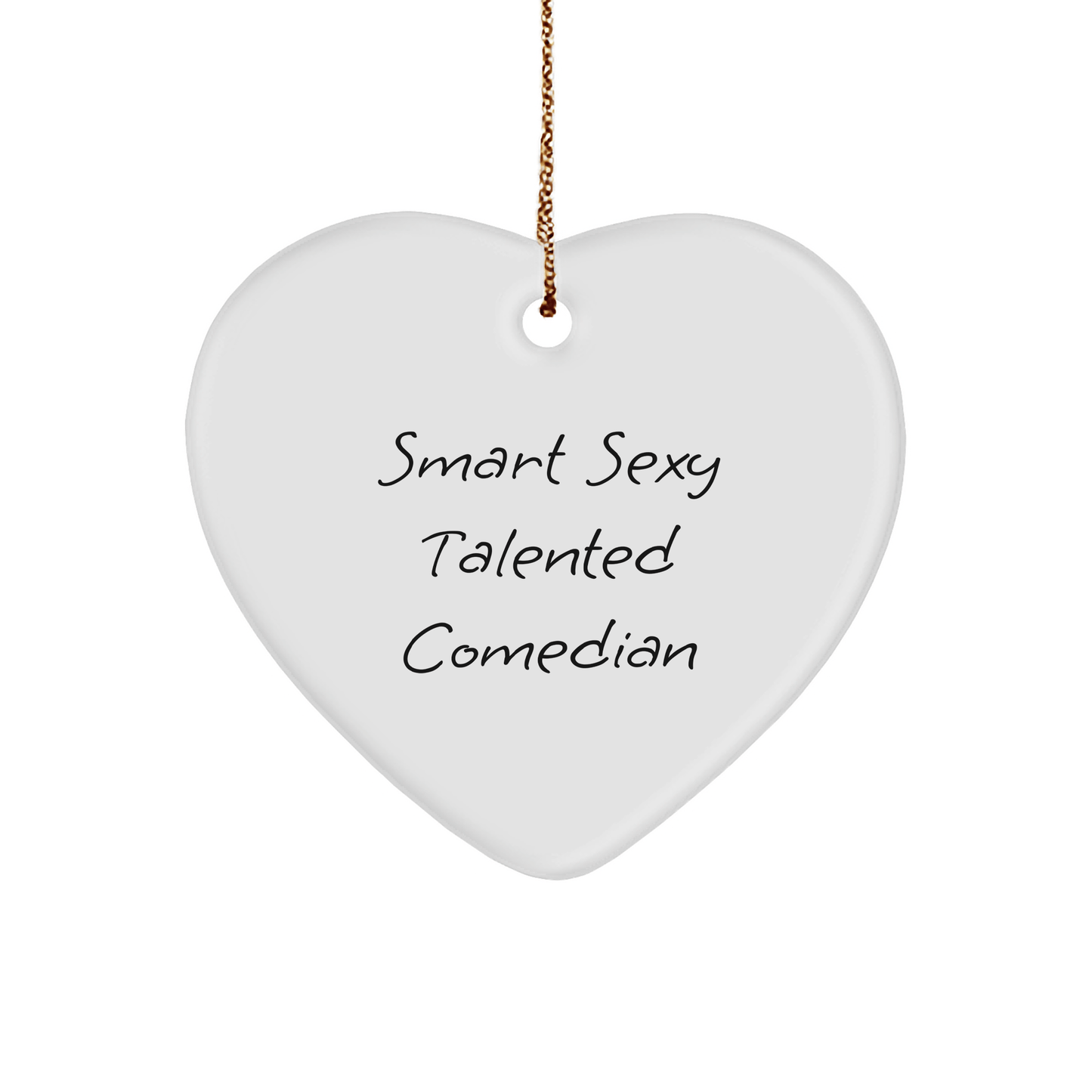 Funny Comedian Gifts from Friends - Smart Sexy Talented Comedian Heart Ornament for Christmas - The Buy Boom