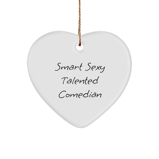 Funny Comedian Gifts from Friends - Smart Sexy Talented Comedian Heart Ornament for Christmas - The Buy Boom
