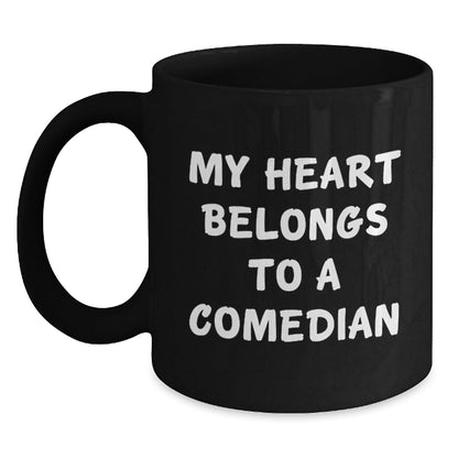 Funny Comedian Gifts from Men to Comedian Friends Black Coffee Mug Quote My Heart Belongs To A Comedian Unique Birthday Unique Gift - The Buy Boom