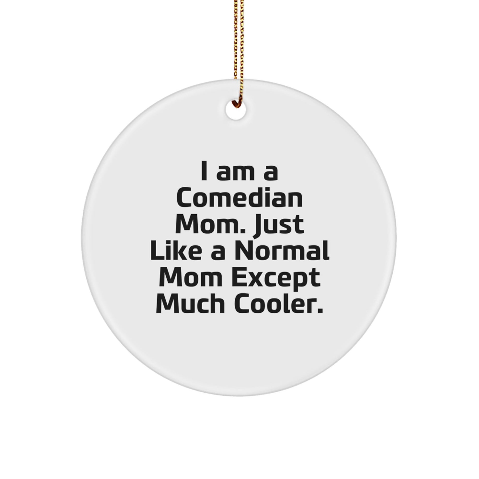 Funny Comedian Mom Gifts from Family - Comedian Circle Ornament for Christmas Decorations with 'I Am A Comedian Mom' Quote - Comedian Mom Gifts for Comedian Friends - The Buy Boom