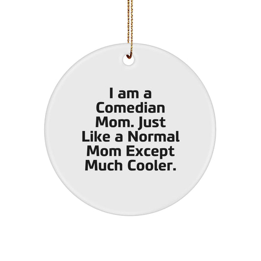 Funny Comedian Mom Gifts from Family - Comedian Circle Ornament for Christmas Decorations with 'I Am A Comedian Mom' Quote - Comedian Mom Gifts for Comedian Friends - The Buy Boom