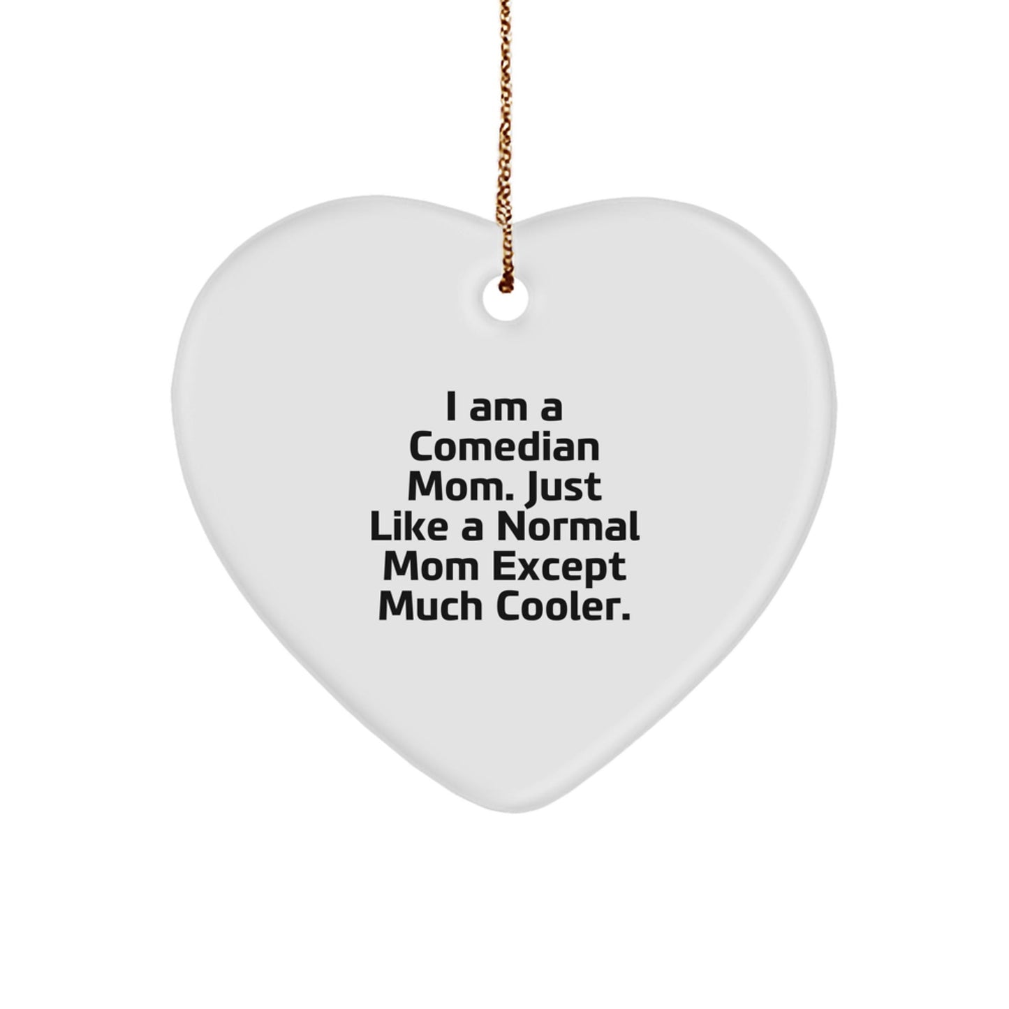 Funny Comedian Mom Heart Ornament Gifts from Friends to Comedian Men, Comedian Unique Christmas Unique Gifts - The Buy Boom