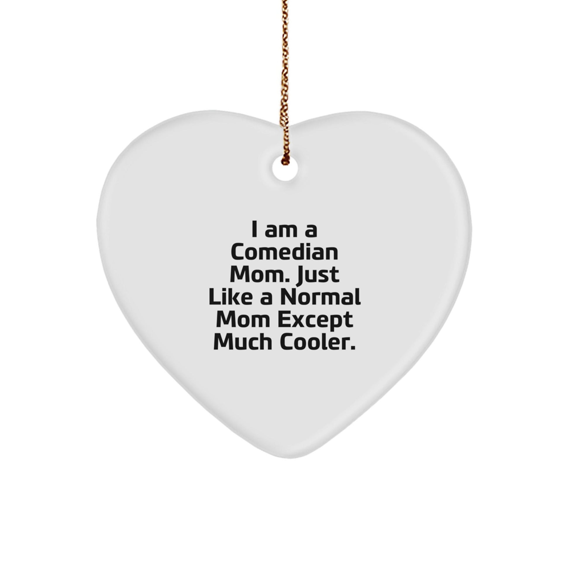 Funny Comedian Mom Heart Ornament Gifts from Friends to Comedian Men, Comedian Unique Christmas Unique Gifts - The Buy Boom