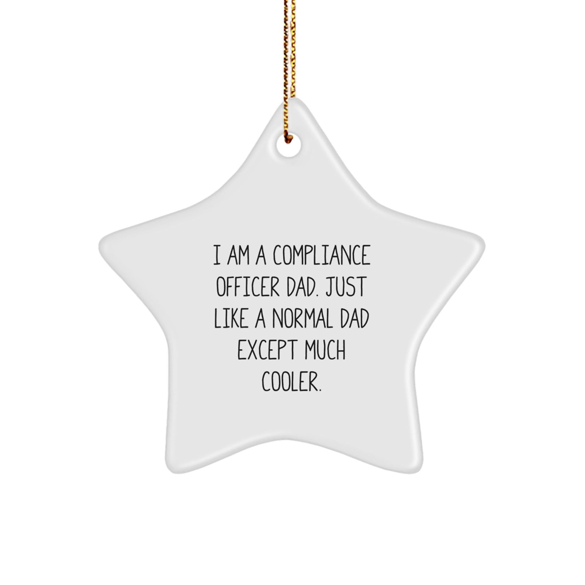 Funny Compliance Officer Gifts from Dad - Star Ornament for Christmas, 'I Am A Compliance Officer Dad' Quote - The Buy Boom