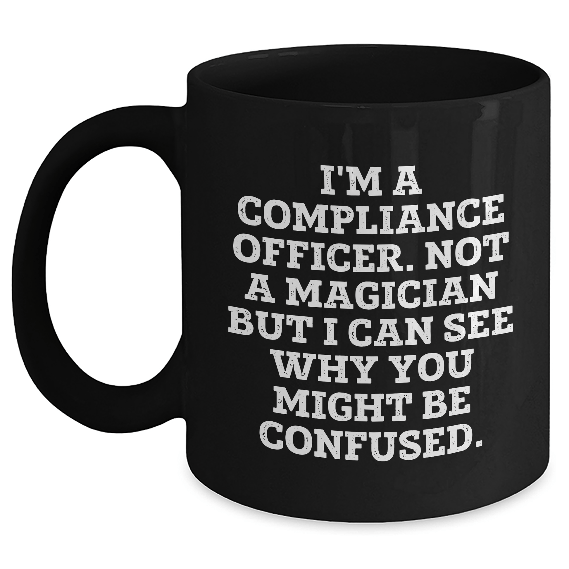 Funny Compliance Officer Gifts from Family to Compliance Officer Dad on Father's Day - Unique Black Coffee Mug - The Buy Boom