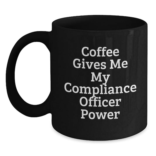 Funny Compliance Officer Gifts from Friends - Coffee Gives Me My Compliance Officer Power Black Mug for Birthday - The Buy Boom
