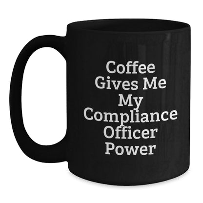 Funny Compliance Officer Gifts from Friends - Coffee Gives Me My Compliance Officer Power Black Mug for Birthday - The Buy Boom