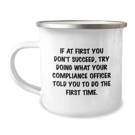 Funny Compliance Officer Gifts from Friends for Compliance Officer - I Told You to Do It That Way Camping Mug, Perfect Christmas Unique Gifts for Men, Women - The Buy Boom