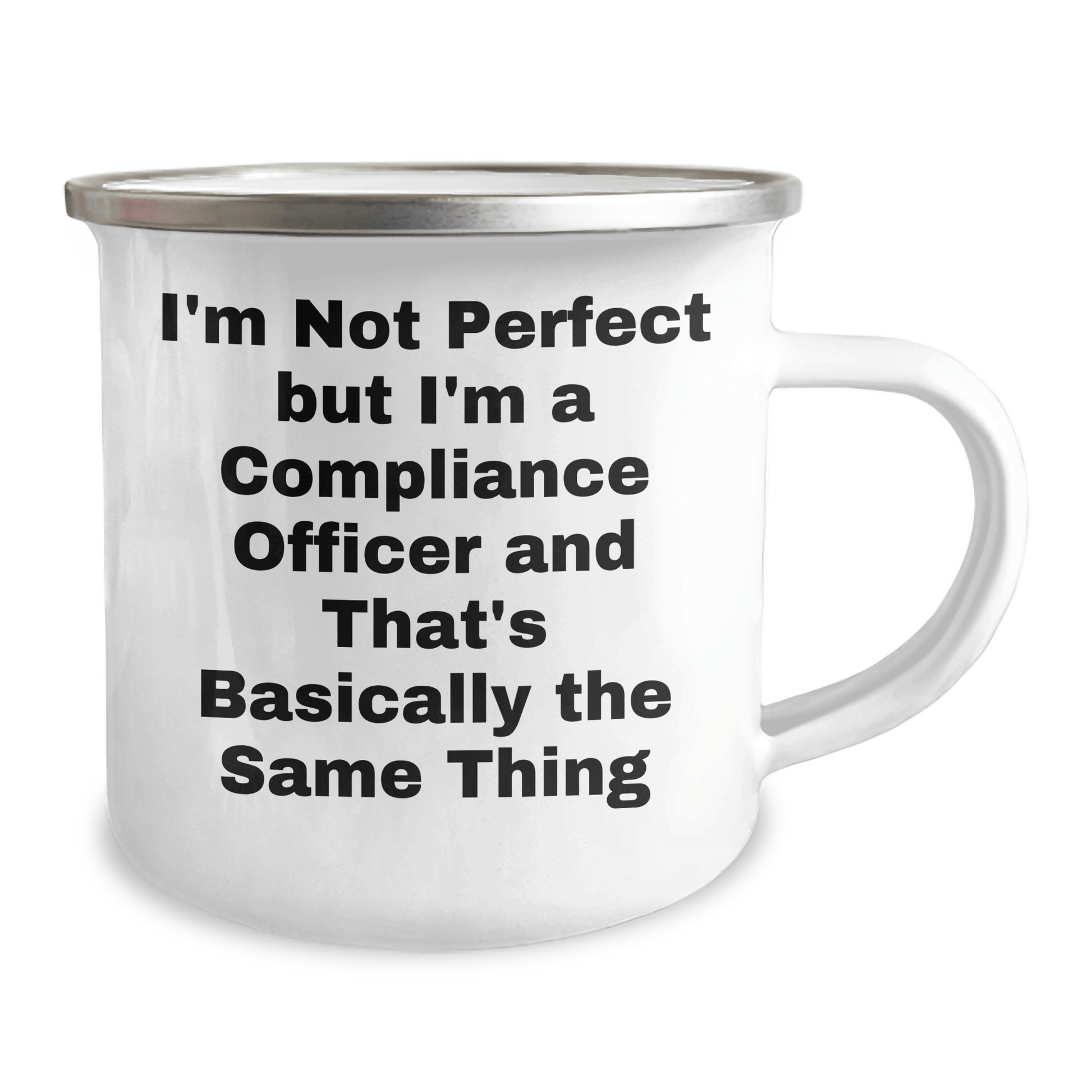 Funny Compliance Officer Gifts from Friends for Graduation Unique Camping Mugs I'm Not Perfect But I'm A Compliance Officer And That's Basically The Same Thing - The Buy Boom