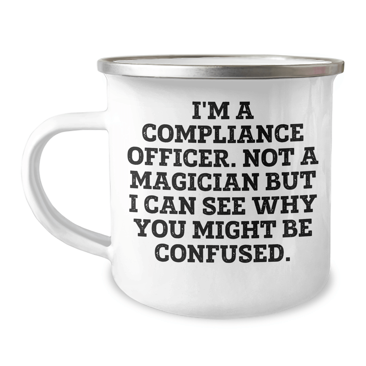 Funny Compliance Officer Gifts, 'I'm A Compliance Officer. Not A Magician...' Camping Mug for Dad's Special Day, Gifts from Family or Friends - The Buy Boom
