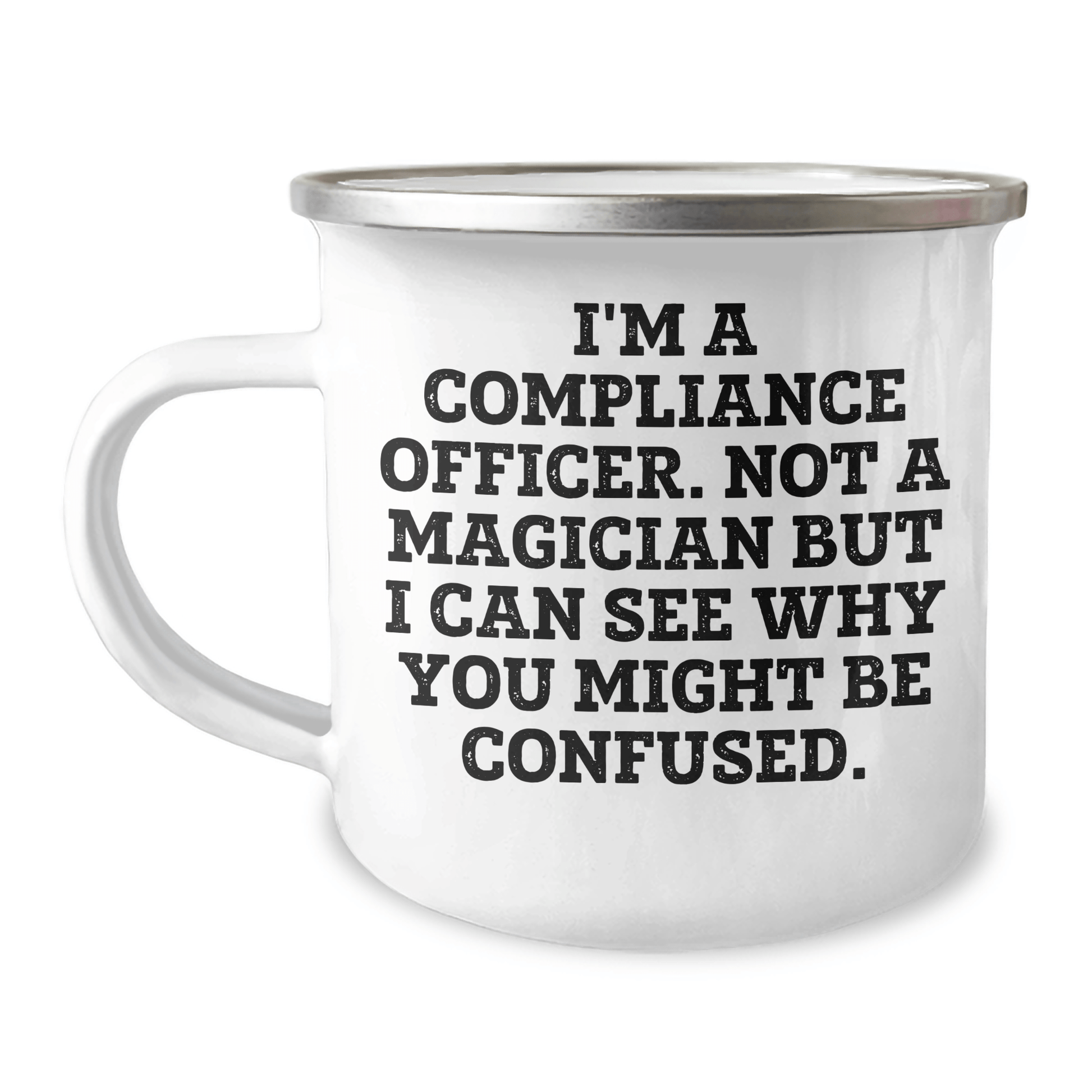 Funny Compliance Officer Gifts, 'I'm A Compliance Officer. Not A Magician...' Camping Mug for Dad's Special Day, Gifts from Family or Friends - The Buy Boom