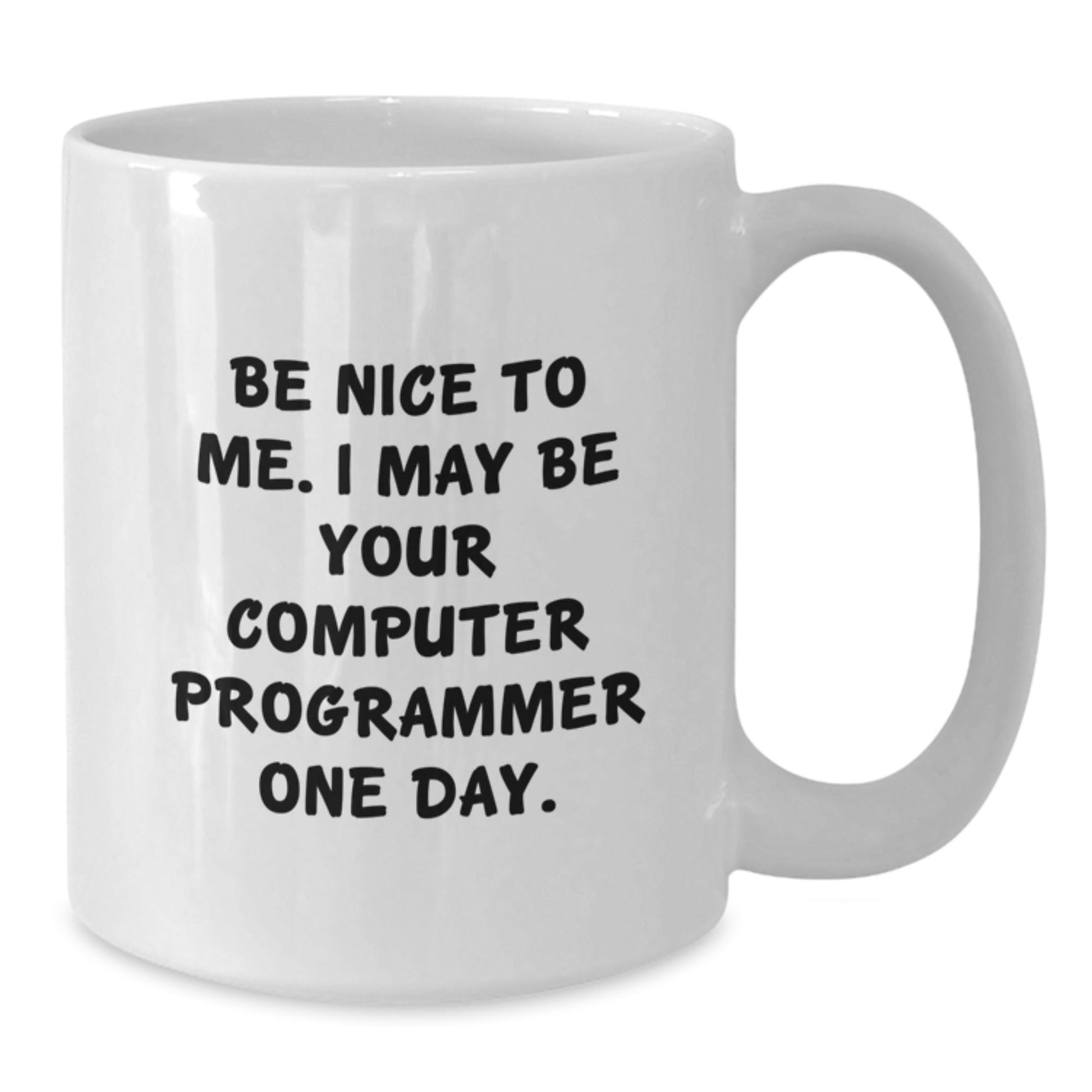 Funny Computer Programmer Gifts - Be Nice To Me White Coffee Mug, Gifts from Friends to Computer Programmer, 11oz or 15oz, Birthday Unique Gifts for Computer Programmer - The Buy Boom