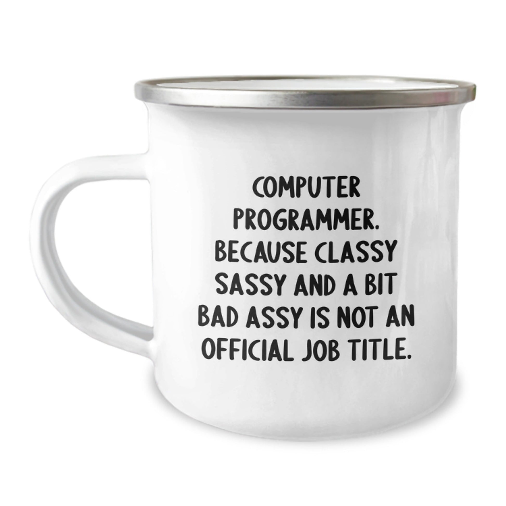 Funny Computer Programmer Gifts, Christmas Unique Gifts from Friends, 'Computer Programmer. Because Classy Sassy And A Bit Fearlessy Is Not An Official Job Title.' Camping Mug for Men, Women, Family - The Buy Boom