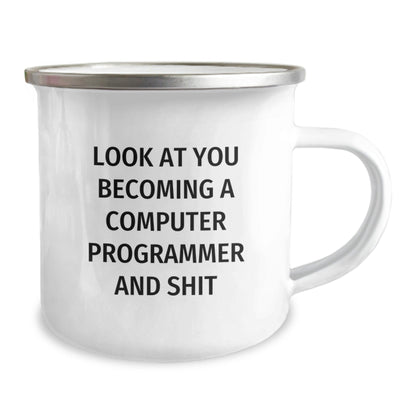 Funny Computer Programmer Gifts from Friends, Unique Camping Mugs for Men, Christmas Unique Gifts for Him, 'Look At You Becoming A Computer Programmer And Shit' Inscription - The Buy Boom