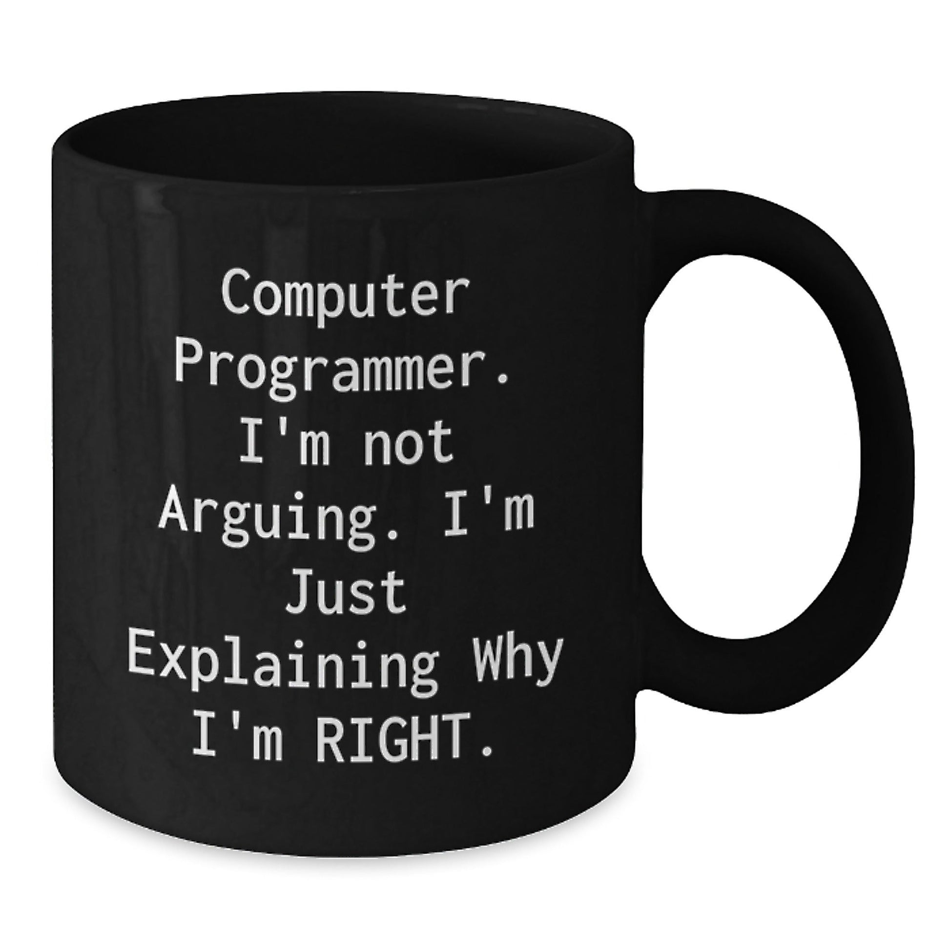 Funny Computer Programmer Gifts from Men to Best Friends - 'I'm Not Arguing. I'm Just Explaining Why I'm Right.' Christmas Unique Mugs for Programmers - Black Coffee Mug 11oz or 15oz - The Buy Boom