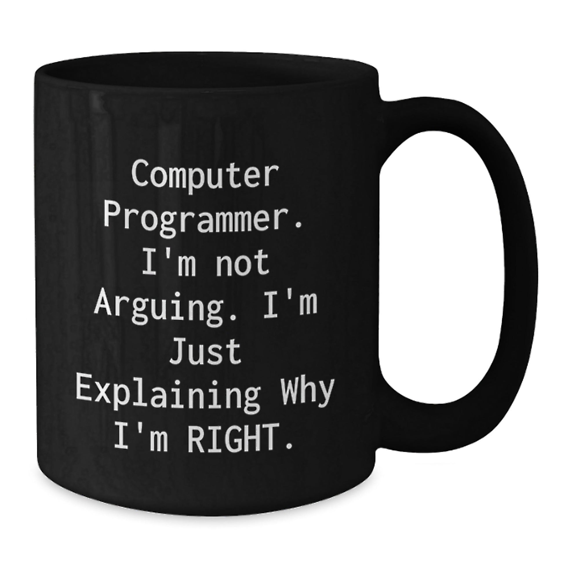 Funny Computer Programmer Gifts from Men to Best Friends - 'I'm Not Arguing. I'm Just Explaining Why I'm Right.' Christmas Unique Mugs for Programmers - Black Coffee Mug 11oz or 15oz - The Buy Boom