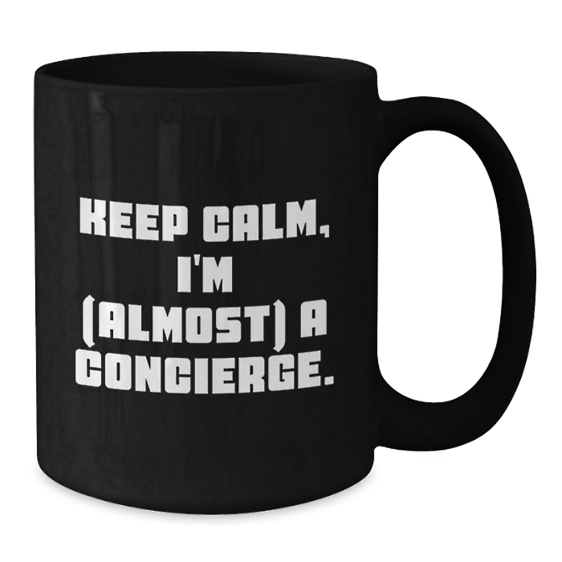 Funny Concierge Gifts from Friends and Family for Men and Women - Unique Black Coffee Mugs with Keep Calm I'm (almost) A Concierge. - The Buy Boom