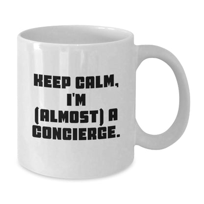 Funny Concierge Gifts from Friends and Family - White Coffee Mug - Keep Calm I'm (almost) A Concierge Christmas Unique Gifts - The Buy Boom