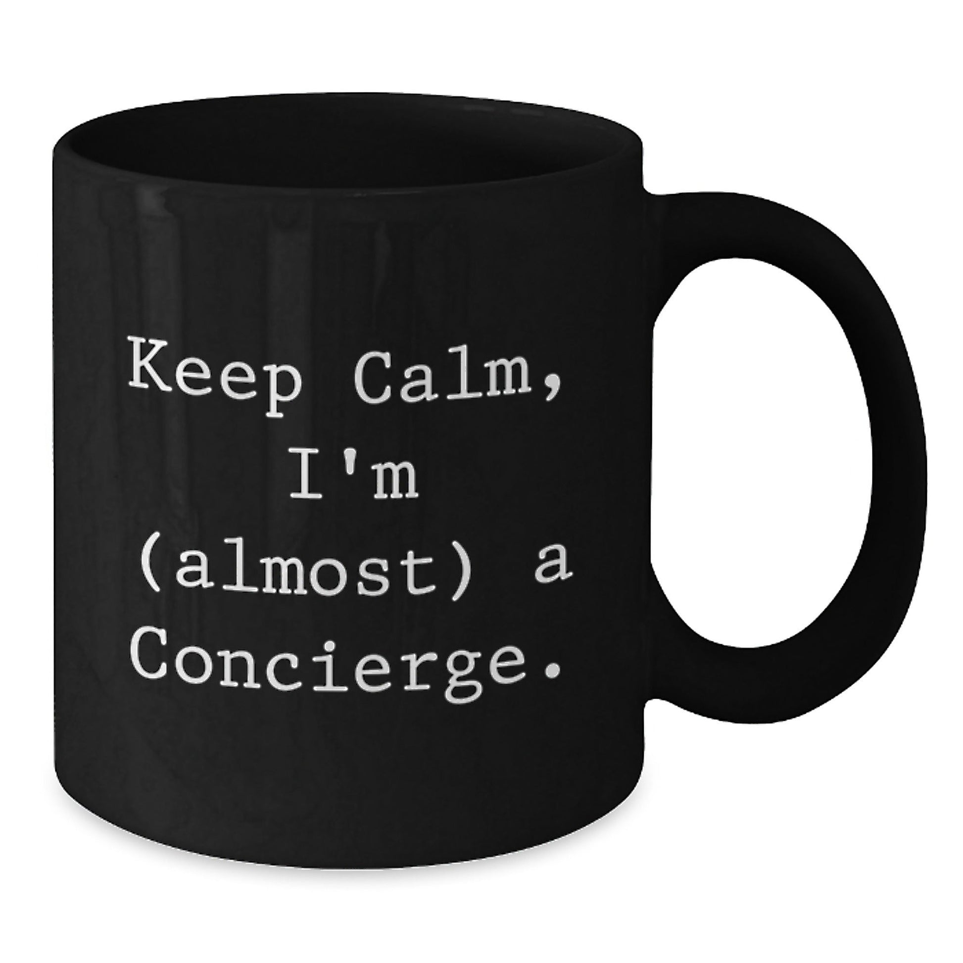 Funny Concierge Gifts from Friends for Men and Women Christmas Unique Mugs, Keep Calm I'm almost a Concierge Ceramic Coffee Mug - The Buy Boom