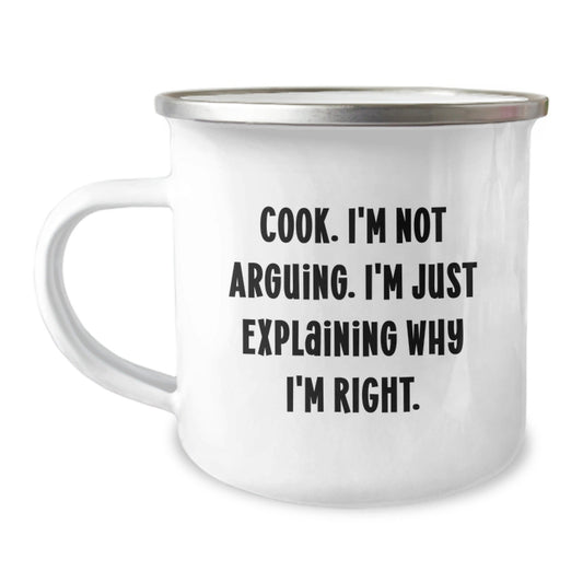 Funny Cook Camping Mug Gifts for Him, Unique Christmas Unique Gifts from Men to Cook, Explaining Why I'm Right, 12 oz Stainless Steel with Enamel Finish - The Buy Boom