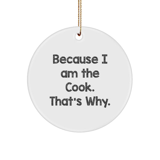 Funny Cook Circle Ornament Gift for Cooks from Friends and Family, Because I Am The Cook That's Why, Christmas Unique Gifts - The Buy Boom