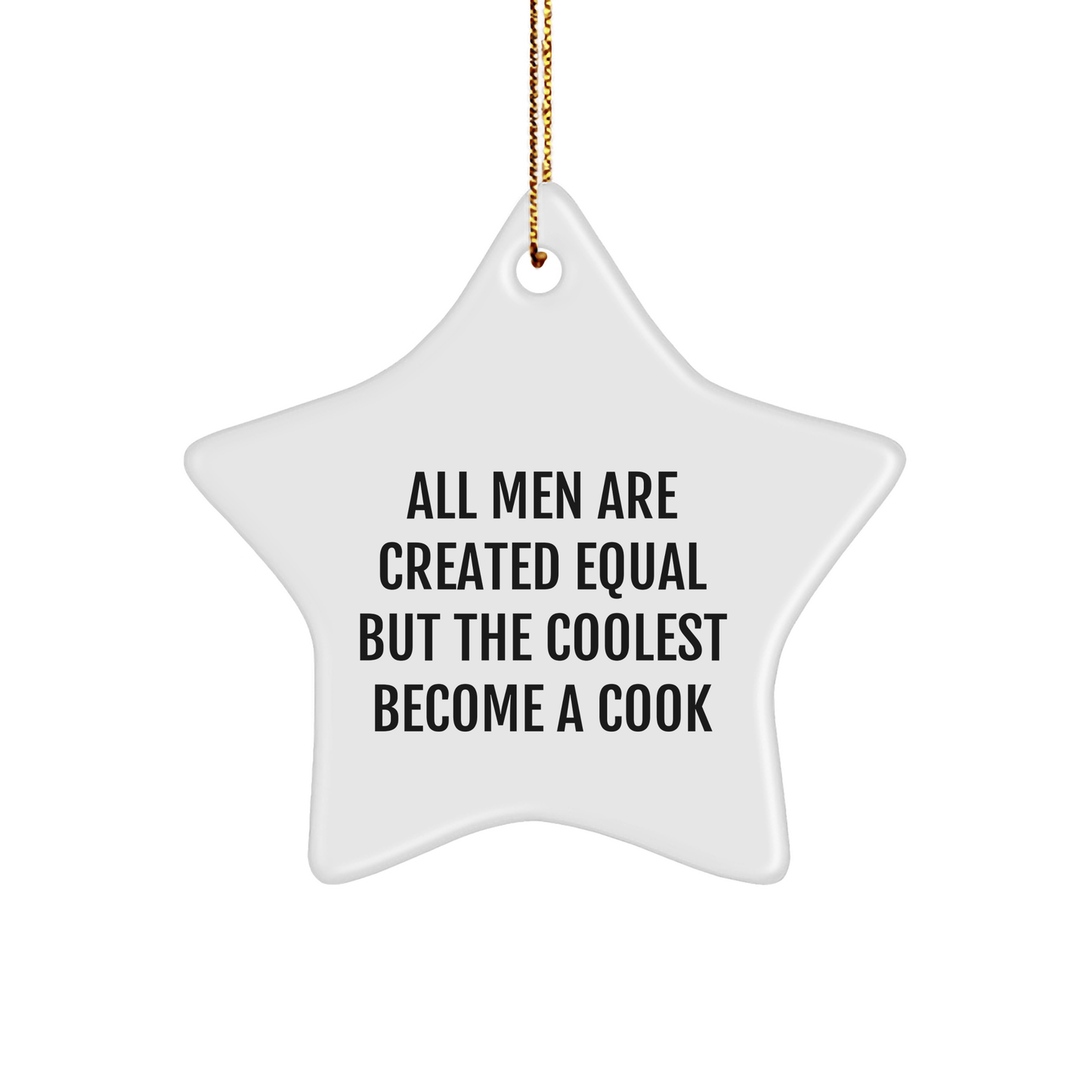 Funny Cook Gifts for Men - Star Ornament 'All Men Are Created Equal But The Coolest Become A Cook' - Christmas Unique Gifts from Family - The Buy Boom