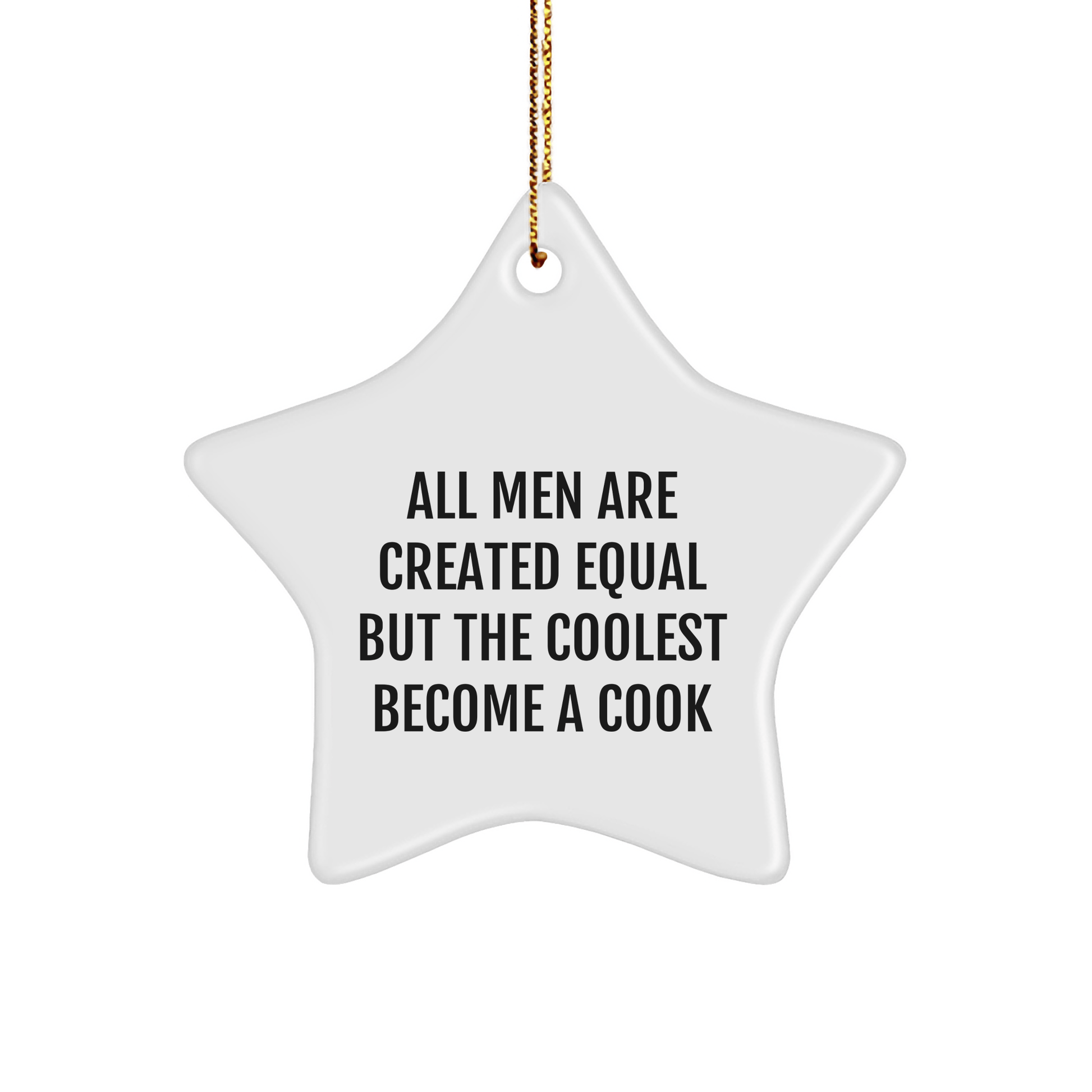 Funny Cook Gifts for Men - Star Ornament 'All Men Are Created Equal But The Coolest Become A Cook' - Christmas Unique Gifts from Family - The Buy Boom