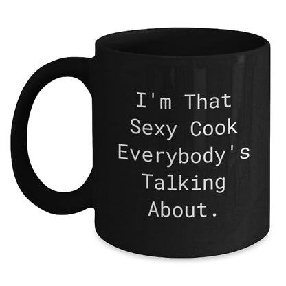 Funny Cook Gifts from Friends, Gifts for Men, Women, or Family - I'm That Sexy Cook Everybody's Talking About. Black Coffee Mug, Birthday Unique Presents - The Buy Boom