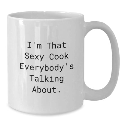 Funny Cook Gifts from Friends - I'm That Sexy Cook Everybody's Talking About. White Coffee Mug for Men Women Family Birthdays - The Buy Boom
