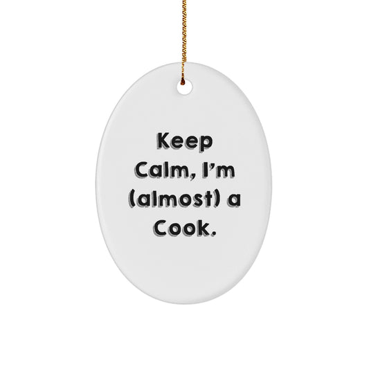 Funny Cook Gifts from Friends, 'Keep Calm, I'm (almost) A Cook.' Oval Ornament for Christmas, Cooks, or Home Decor - The Buy Boom