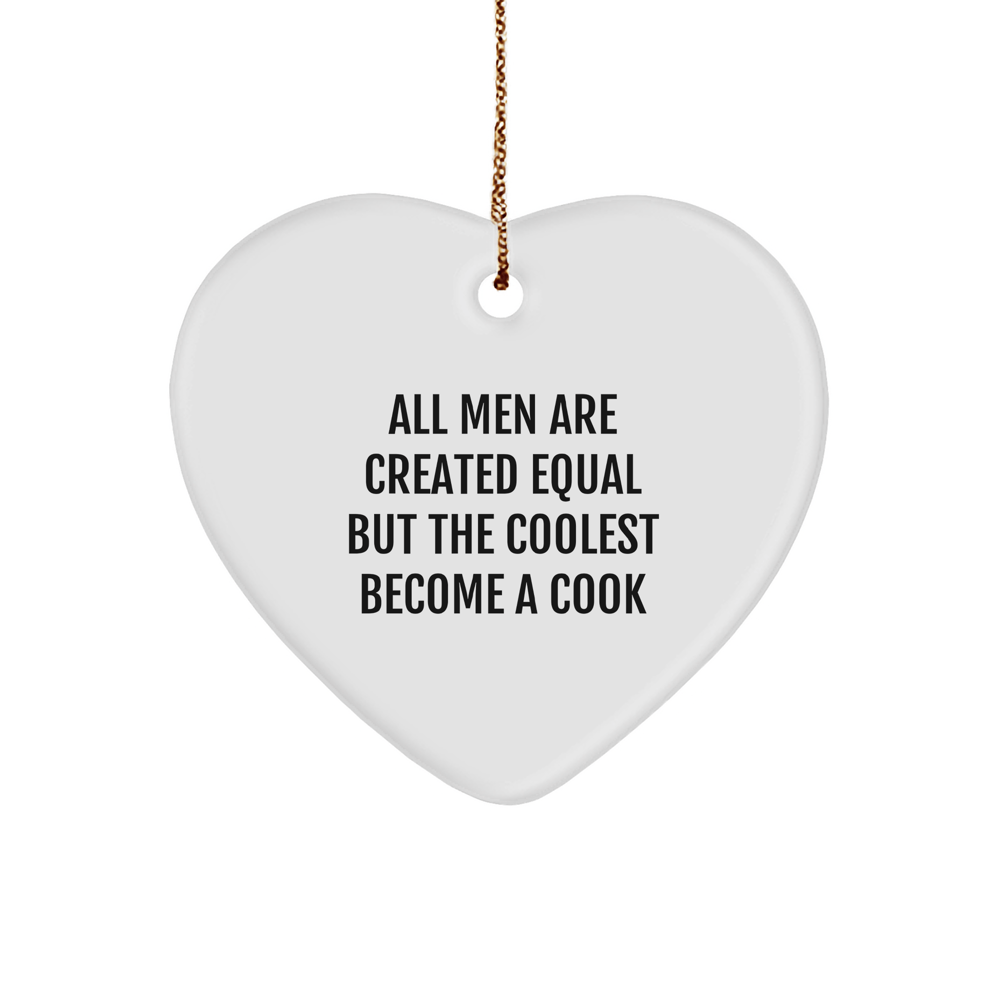 Funny Cook Heart Ornament Gifts from Men - 'All Men Are Created Equal But The Coolest Become A Cook' for Christmas - The Buy Boom