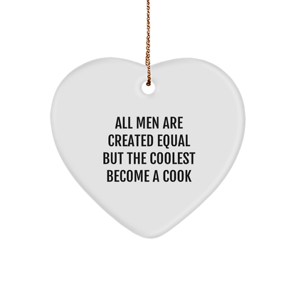 Funny Cook Heart Ornament Gifts from Men - 'All Men Are Created Equal But The Coolest Become A Cook' for Christmas - The Buy Boom
