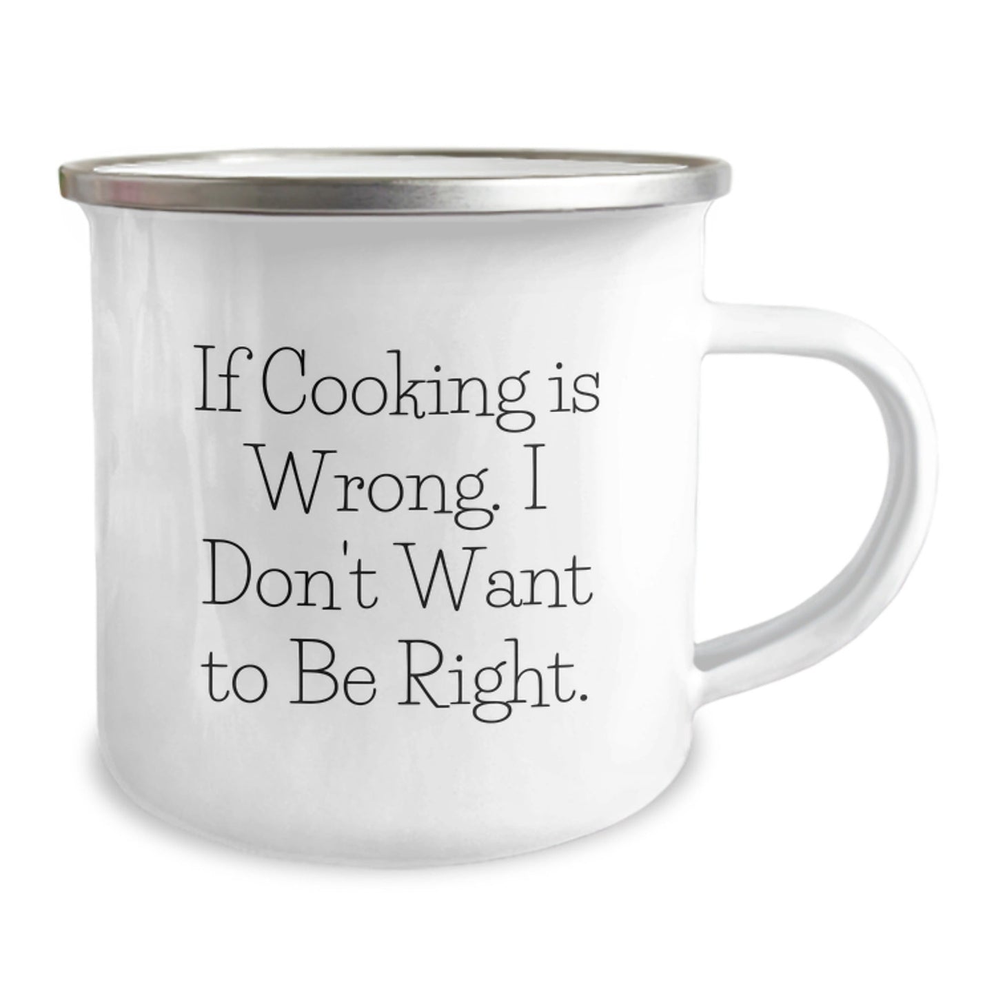 Funny Cooking Gifts for Men Camping Mug, 'If Cooking Is Wrong. I Don't Want To Be Right.' Graduation Unique Gifts from Family Friends Coworkers - The Buy Boom