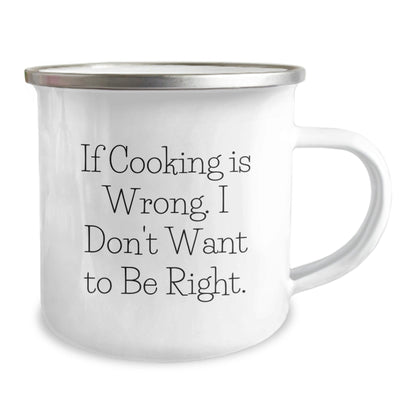 Funny Cooking Gifts for Men Camping Mug, 'If Cooking Is Wrong. I Don't Want To Be Right.' Graduation Unique Gifts from Family Friends Coworkers - The Buy Boom