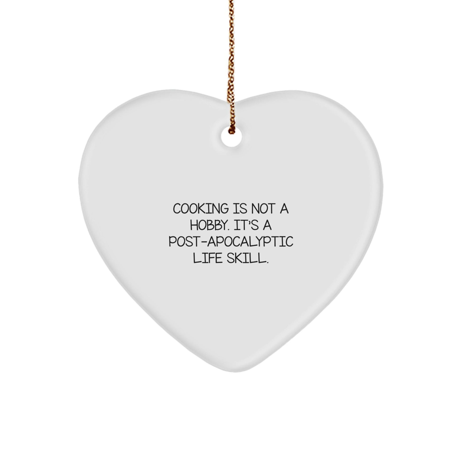 Funny Cooking Heart Ornament, Gifts from Family, Friends, or Coworkers for Cooking Enthusiasts, 'Cooking Is Not A Hobby. It's A Post - apocalyptic Life Skill.', Christmas Unique Gifts - The Buy Boom