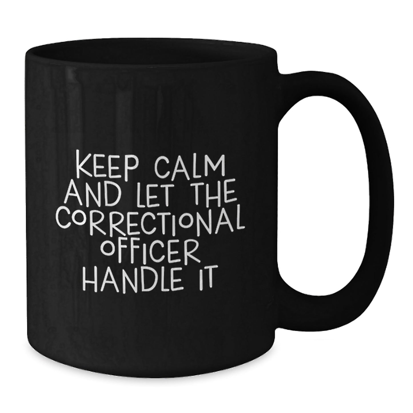 Funny Correctional Officer Birthday Unique Gifts from Friends - 'Keep Calm And Let The Correctional Officer Handle It' Black Coffee Mug for Correctional Officer - The Buy Boom
