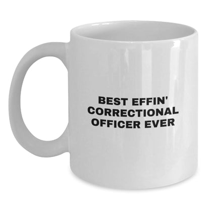 Funny Correctional Officer Gifts, Best Effin' Correctional Officer Ever Mug, White Coffee Mug for Correctional Officer, Gifts from Family, Friends, Coworkers, Best Officer Ever - The Buy Boom