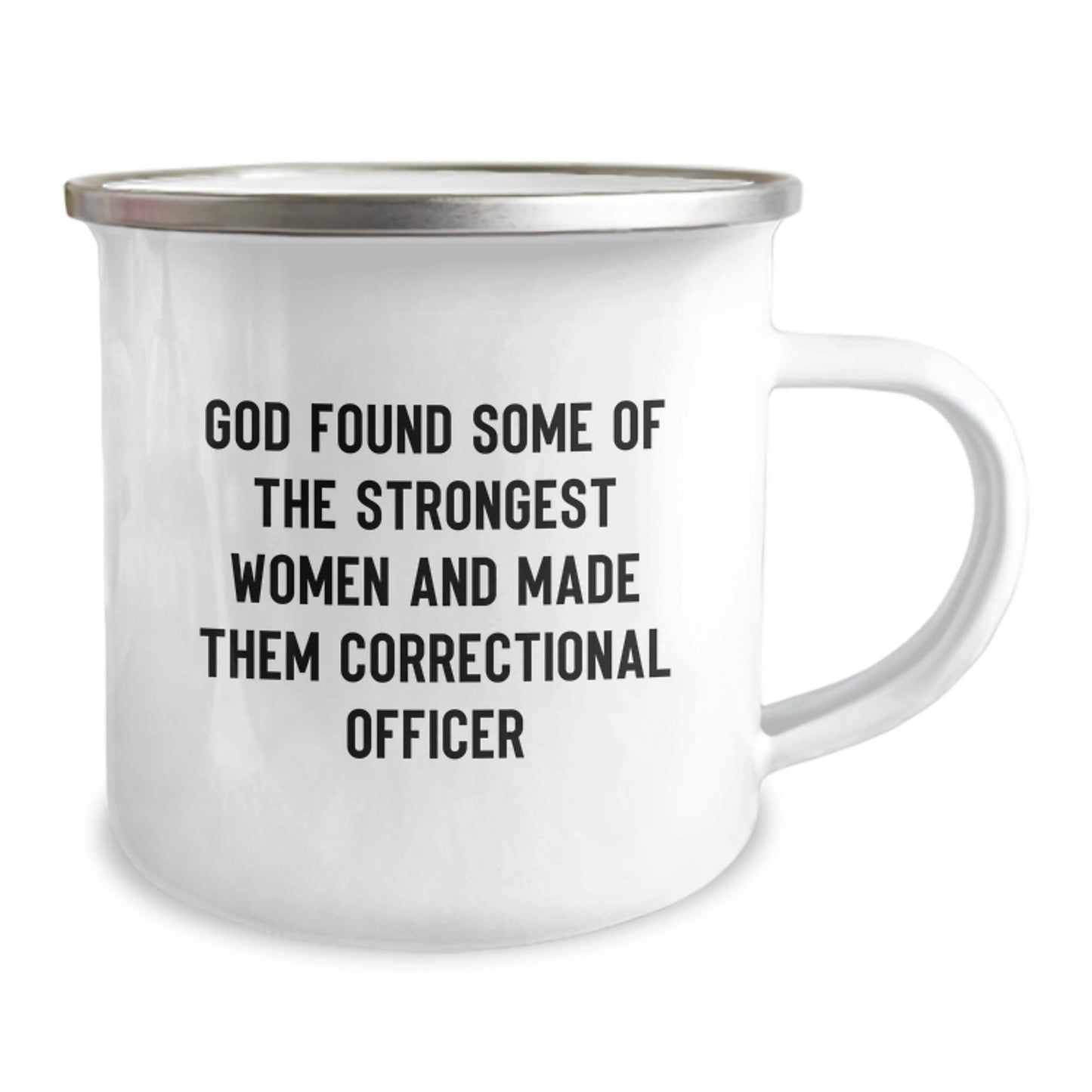 Funny Correctional Officer Gifts from Friends, Unique Christmas Unique Gifts for Correctional Officer, Camping Mug with Inspirational Quote 'God Found Some Of The Strongest Women...' - The Buy Boom