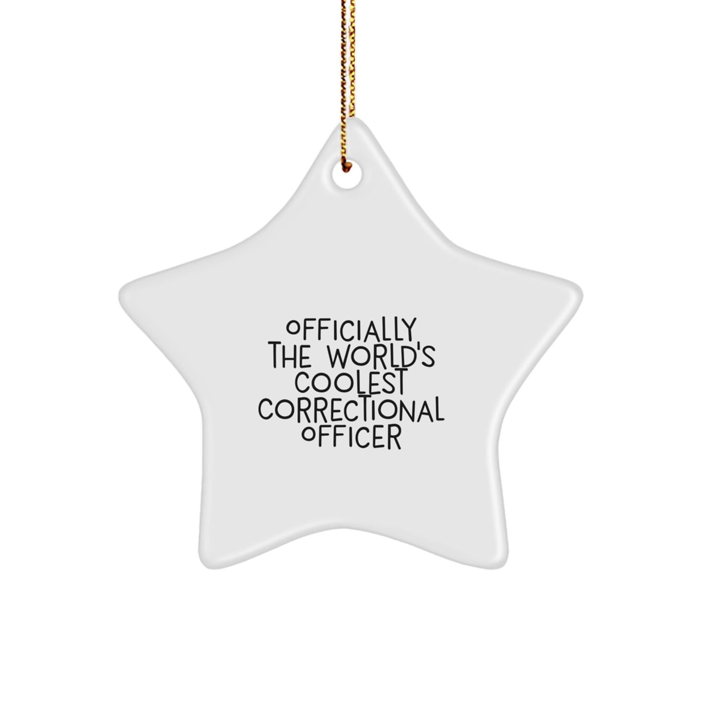 Funny Correctional Officer Gifts from Men to Correctional Officer Friends - Officially The World's Coolest Correctional Officer Christmas Star Ornament - The Buy Boom