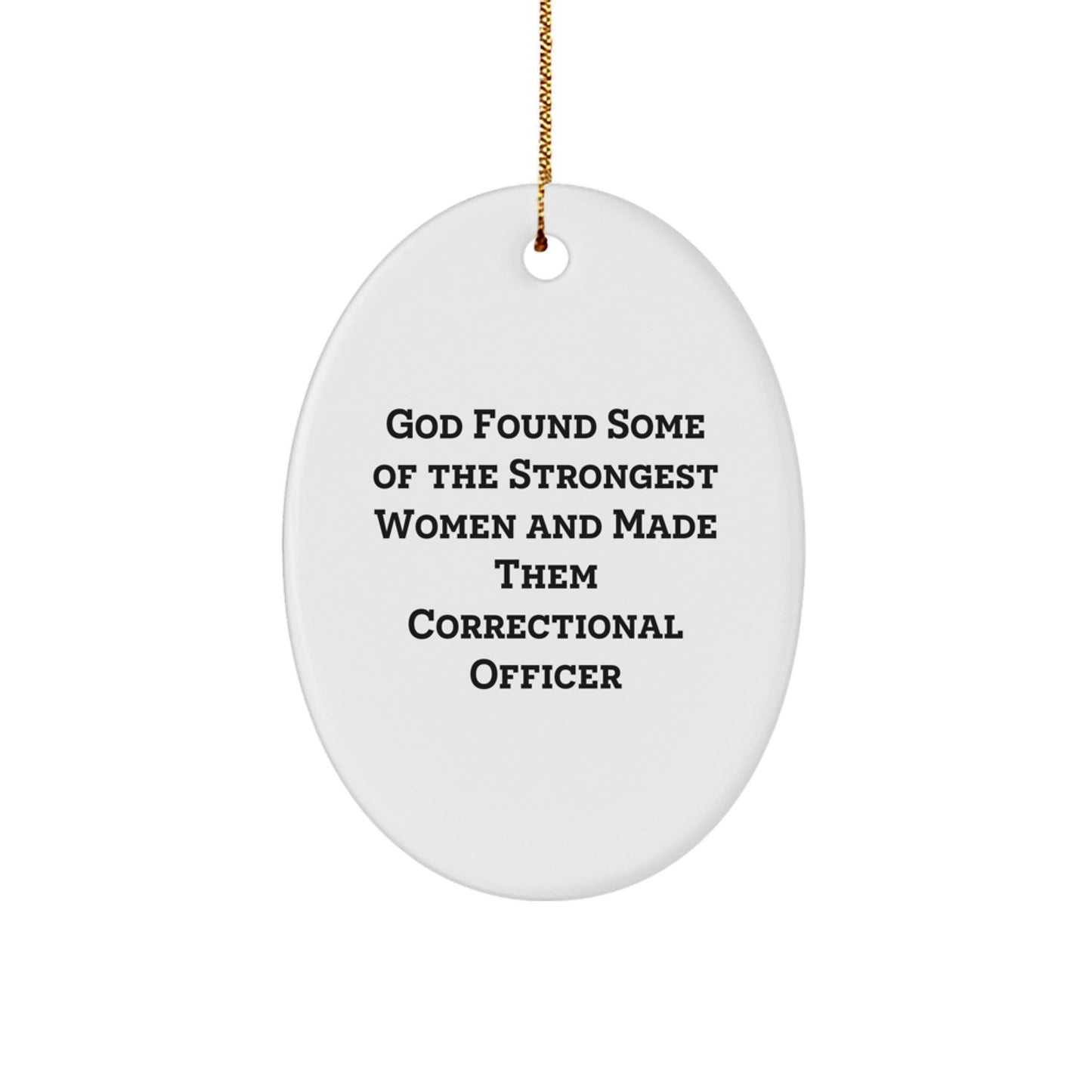 Funny Correctional Officer Gifts from Men to Women, Oval Ornament for Correctional Officer, Inspirational Correctional Officer Quote, Christmas Unique Gifts - The Buy Boom
