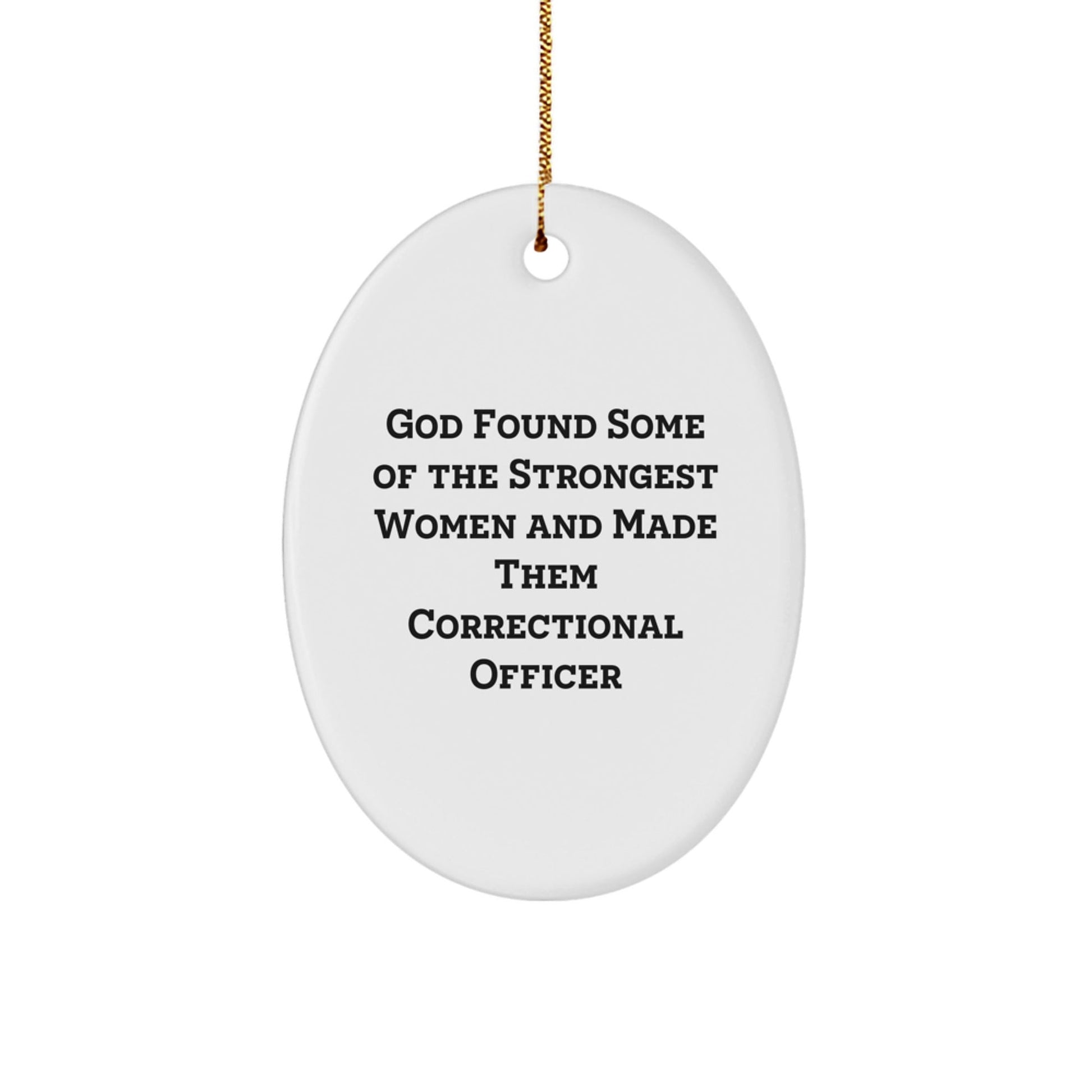 Funny Correctional Officer Gifts from Men to Women, Oval Ornament for Correctional Officer, Inspirational Correctional Officer Quote, Christmas Unique Gifts - The Buy Boom