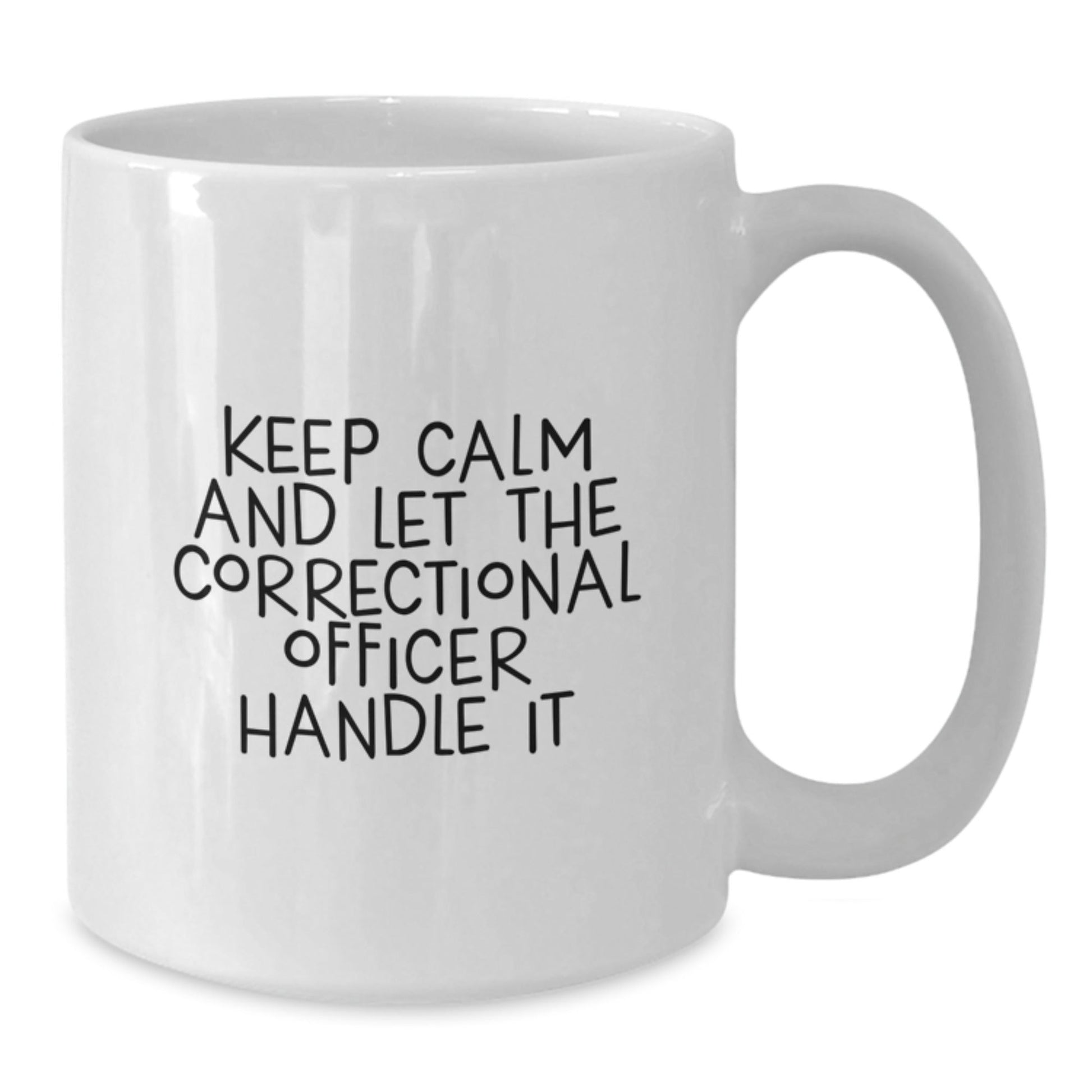 Funny Correctional Officer Gifts, Keep Calm And Let The Correctional Officer Handle It White Coffee Mug, Birthday Unique Gifts from Friends, Correctional Officer Gifts for Men - The Buy Boom