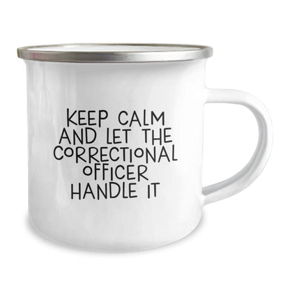 Funny Correctional Officer Gifts - Keep Calm And Let Them Handle It, 12 oz Camping Mug for Birthday - The Buy Boom