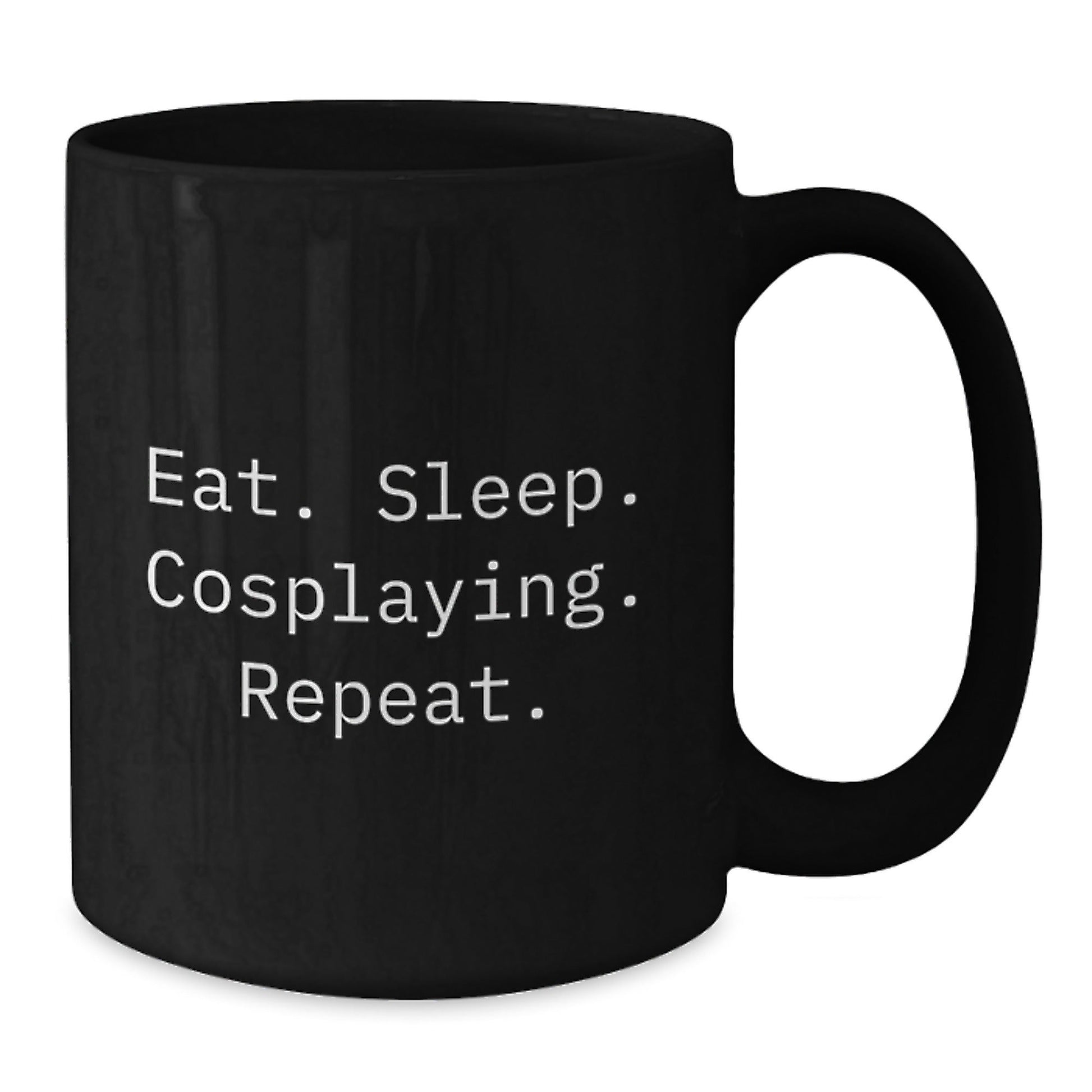 Funny Cosplaying Gifts from Friends for Cosplaying Enthusiasts, Eat. Sleep. Cosplaying. Repeat. Black Coffee Mug, Graduation Unique Gifts, 11oz or 15oz, Microwave and Dishwasher Safe - The Buy Boom