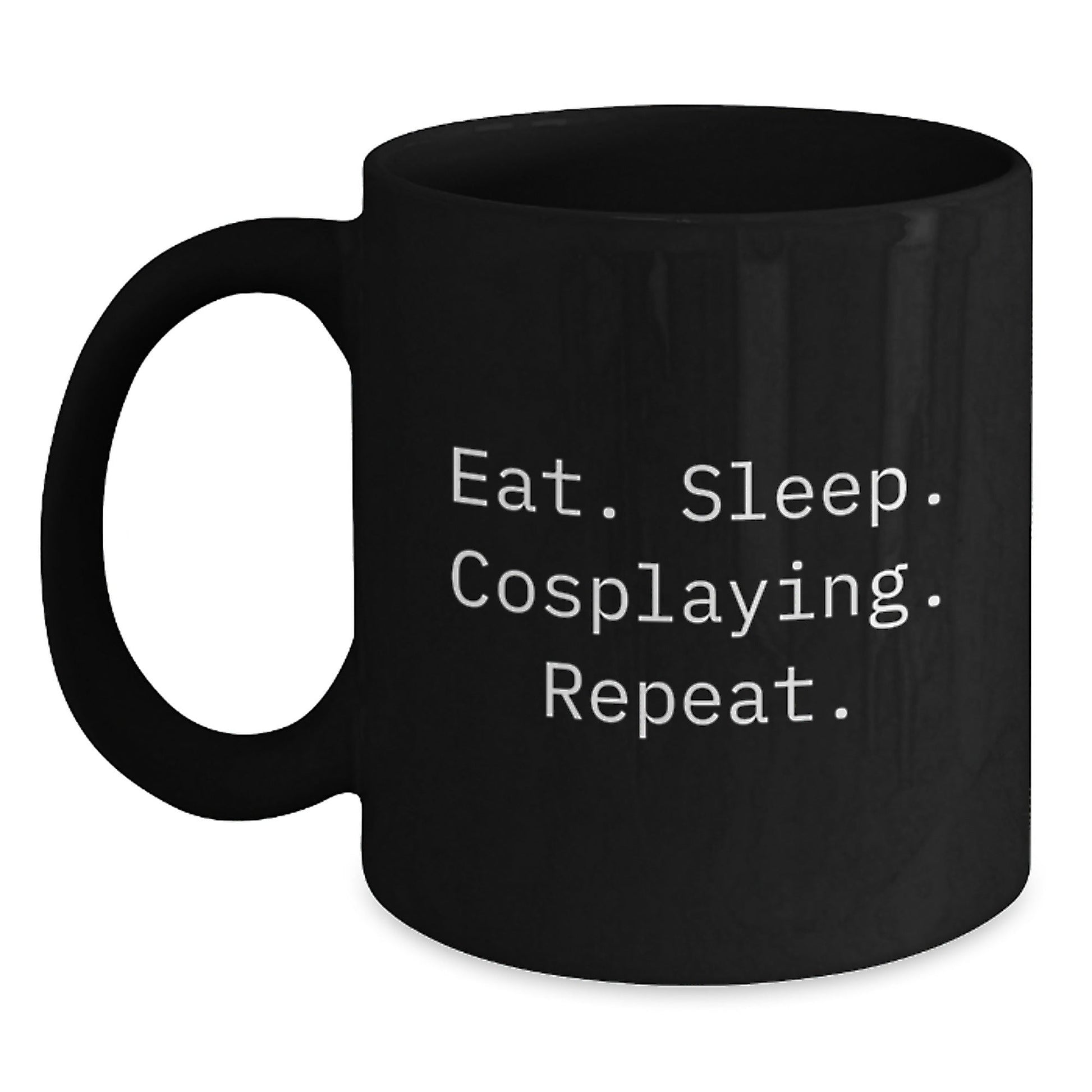Funny Cosplaying Gifts from Friends for Cosplaying Enthusiasts, Eat. Sleep. Cosplaying. Repeat. Black Coffee Mug, Graduation Unique Gifts, 11oz or 15oz, Microwave and Dishwasher Safe - The Buy Boom